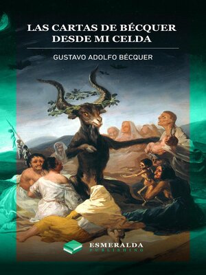 cover image of Las cartas de Gustavo Adolfo Bécquer. Desde mi celda